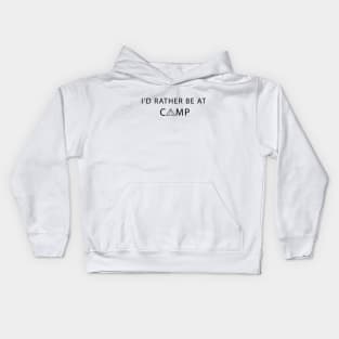 I'd Rather Be At Camp Kids Hoodie